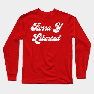 Tierra Y Libertad! Long Sleeve T-Shirt